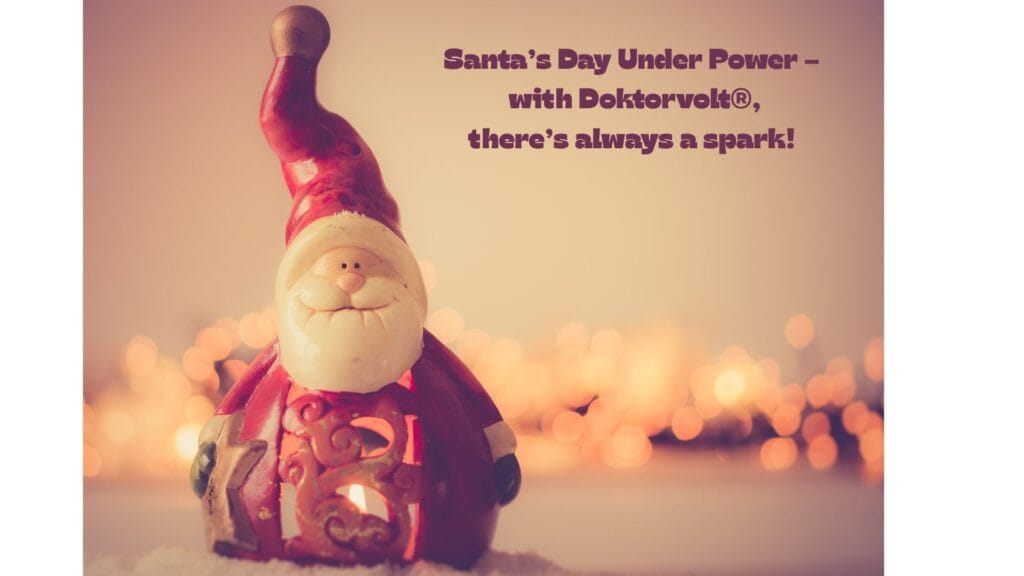 Santa’s Day with Doktorvolt® – festive energy in your home!